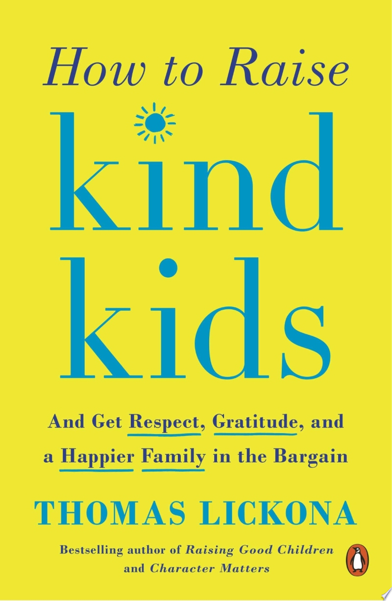 "How to Raise Kind Kids" by Thomas Lickona