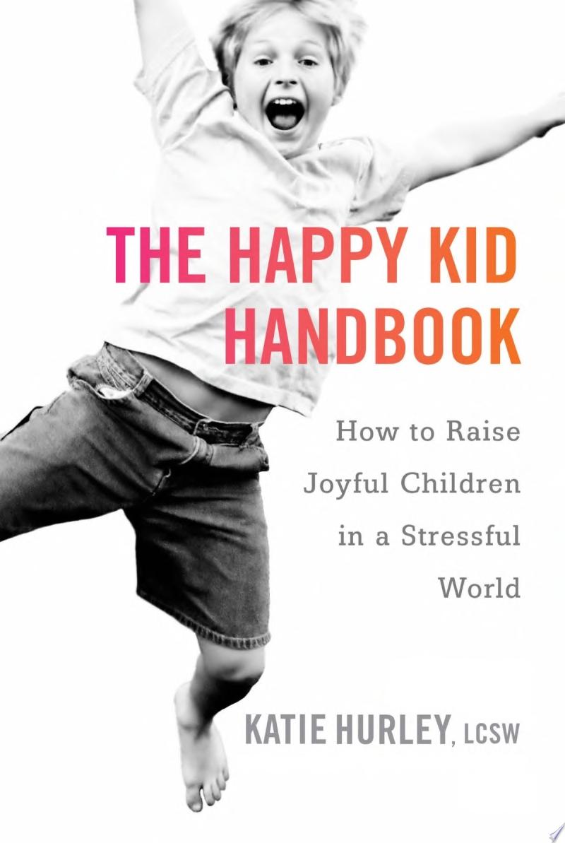 "The Happy Kid Handbook" by Katie Hurley
