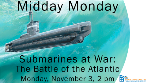 Midday Monday Submarines at War the Battle of the Atlantic 