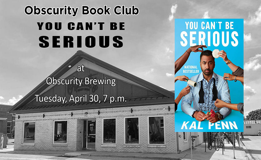 Obscurity Book Club: You Can't Be Serious by Kal Penn Tuesday, April 30at 7 p.m.